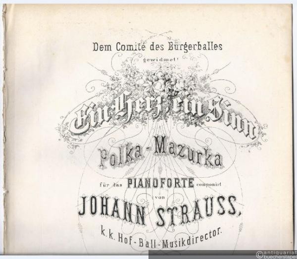  - Ein Herz, ein Sinn. Polka-Mazurka für das Pianoforte componirt von Johann Strauss k. k. Hof-Ball-Musikdirector, Op. 323.