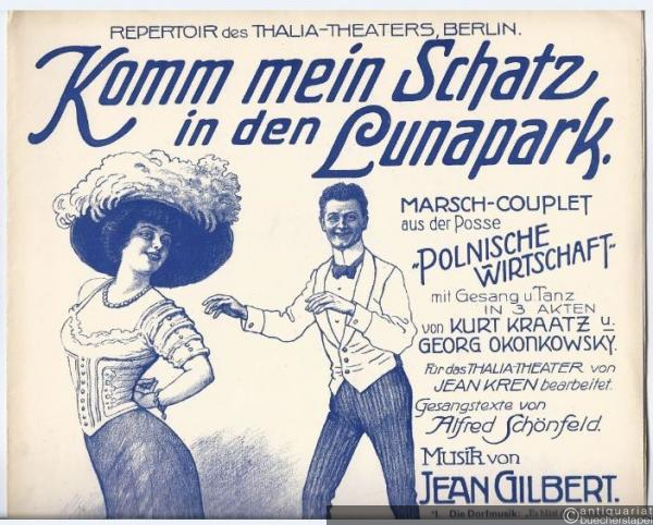  - 2. Komm mein Schatz in den Lunapark. Marsch-Couplet aus der Posse "Polnische Wirtschaft" mit Gesang und Tanz in 3 Akten von Kurt Kraatz u. Georg Okonkowsky.