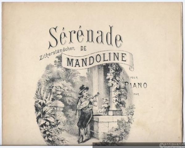  - Zitherständchen. Serenade de Mandoline. Pour Piano par Carl Bohm, Oeuv. 113.