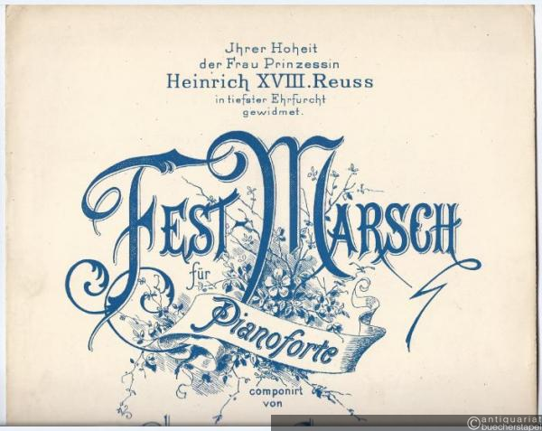  - Fest-Marsch für Pianoforte componirt von Carl Heins. Op. 167. Ausgabe für Piano 2 ms.