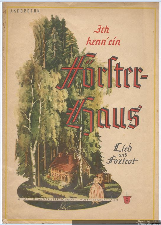  - Ich kenn' ein Försterhaus. Lied und Foxtrot. Akkordeon.