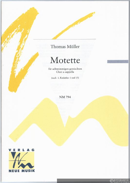  - Motette für achtstimmigen Chor a cappella (nach 1. Korinther 1 und 15) (2003) (= NM 794). Chorpartitur.