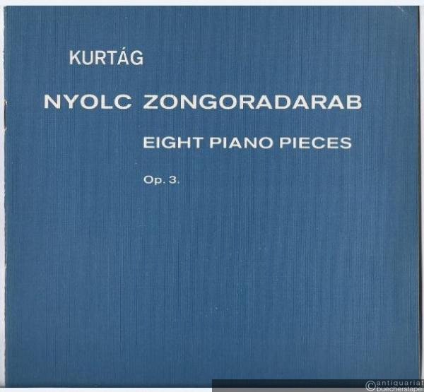  - Nyolc zongoradarab / Eight Piano Pieces, Op. 3 (= Editio Musica, Z.4491).