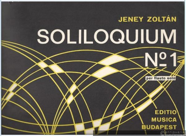  - Soliloquium No. 1 per flauto solo (1967) (= Editio Musica, Z. 6153).