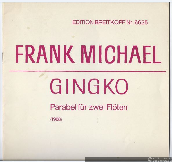  - Gingko. Parabel für zwei Flöten (1968), Op. 23 Nr. 1 (= Edition Breitkopf, Nr. 6625).