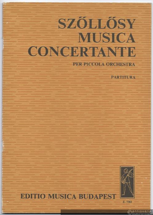  - Musica concertante per piccola orchestra (1972/73) (= Editio Musica, Z. 7361). Partitura.