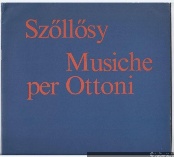  - Musiche per Ottoni rezfuvoszene [Blasmusik] (1975) (= Editio Musica, Z. 7411). Partitura.