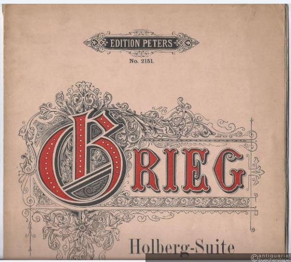  - Holberg-Suite. Opus 40 (= Edition Peters, Nr. 2151). Piano solo.