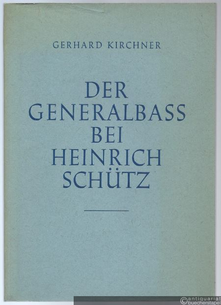  - Der Generalbaß bei Heinrich Schütz.