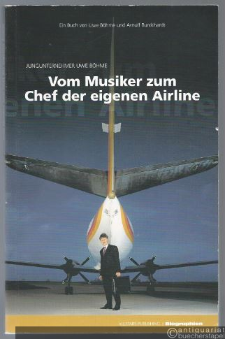 - Jungunternehmer Uwe Böhme. Vom Musiker zum Chef der eigenen Airline.