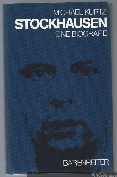  - Stockhausen. Eine Biographie.