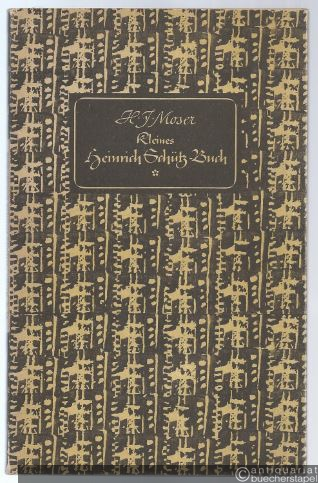  - Kleines Heinrich-Schütz-Buch. Leben und Werk des ältesten Klassikers der deutschen Musik.
