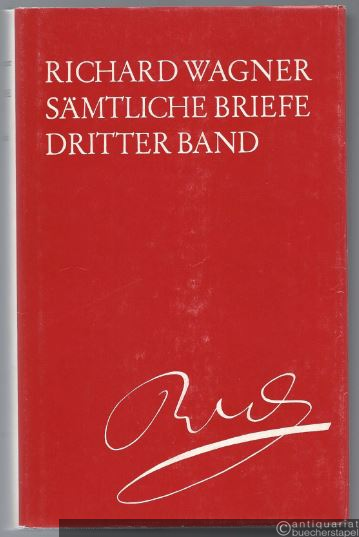 - Richard Wagner. Sämtliche Briefe, Band 3: Briefe der Jahre 1849-1851.