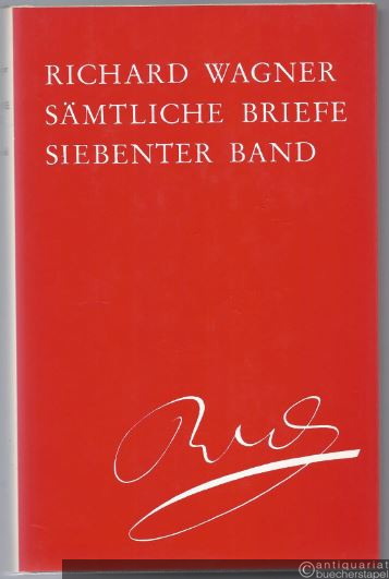  - Richard Wagner. Sämtliche Briefe, Band 7: Briefe März 1855 - März 1856.