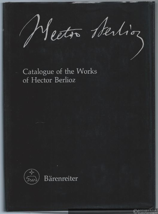  - Catalogue of the Works of Hector Berlioz (= Hector Berlioz. New Edition of the Complete Works, Vol. 25).