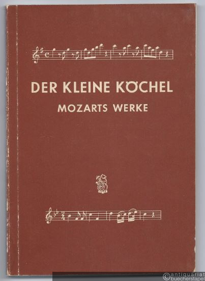  - Der kleine Köchel. Chronologisches und systematisches Verzeichnis sämtlicher musikalischer Werke von Wolfgang Amadeus Mozart.