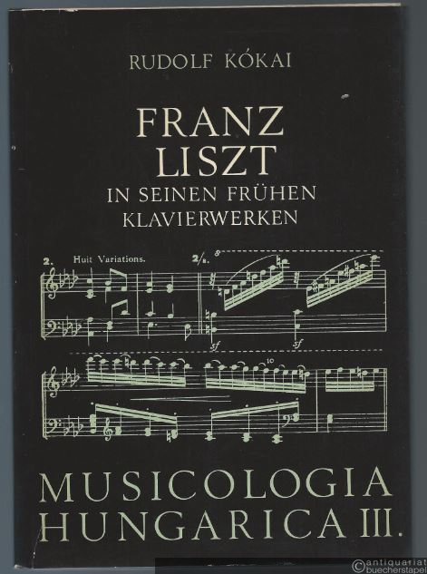  - Franz Liszt in seinen frühen Klavierwerken (= Musicologia Hungarica (Neue Folge), 3).