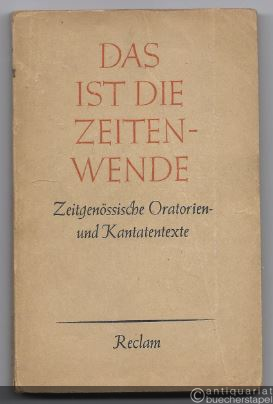  - Das ist die Zeitenwende. Zeitgenössische Oratorien- und Kantatentexte (= Reclams Universal-Bibliothek 8521/22).