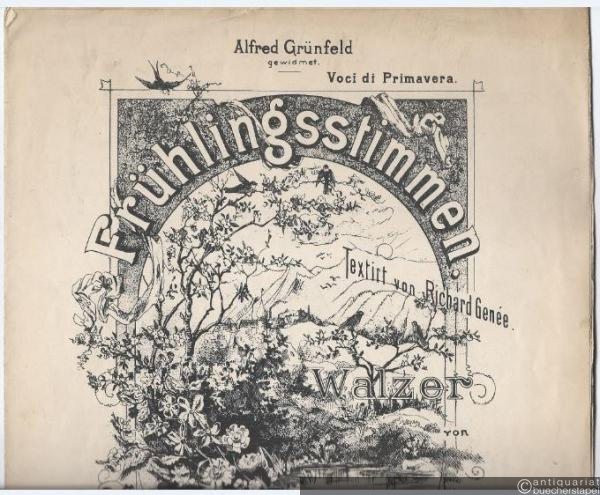  - Frühlingsstimmen / Voci di Primavera / Rêves du printemps. Walzer von Johann Strauss, k. k. Hofballmusik Director, Op. 410. Für Piano.