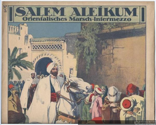  - Salem Aleikum. Orientalisches Marsch-Intermezzo. Für Piano.