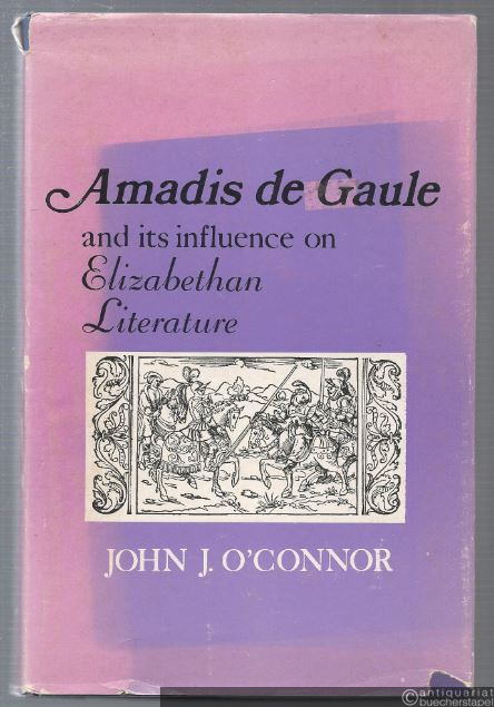  - Amadis de Gaule and its Influence on Elizabethan Literature.