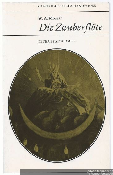  - W. A. Mozart. Die Zauberflöte (= Cambridge Opera Handbooks).