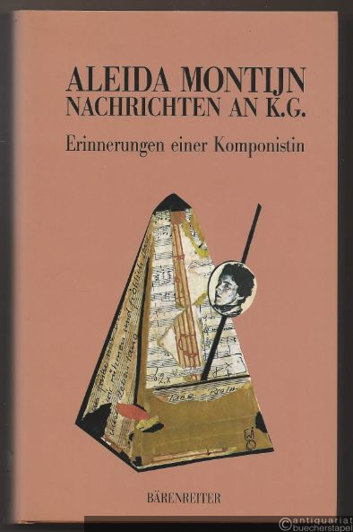  - Nachrichten an K. G. Erinnerungen einer Komponistin.