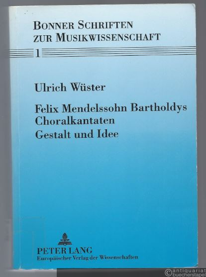  - Felix Mendelssohn Bartholdys Choralkantaten. Gestalt und Idee. Versuch einer historisch-kritischen Interpretation (= Bonner Schriften zur Musikwissenschaft, 1).