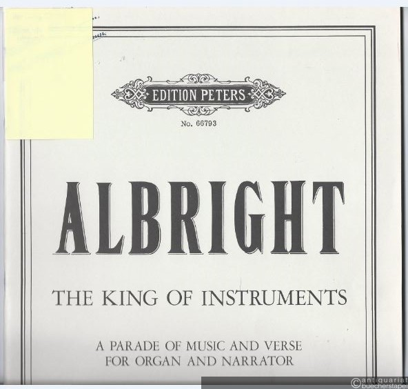  - The King of Instruments. A Parade of Music and Verse für Organ and Narrator (= Edition Peters, No. 66793).