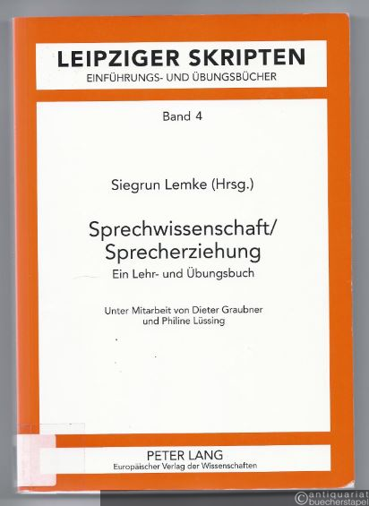  - Sprechwissenschaft/ Sprecherziehung. Ein Lehr- und Übungsbuch (= Leipziger Skripten, Einführungs- und Übungsbücher, Band 4).