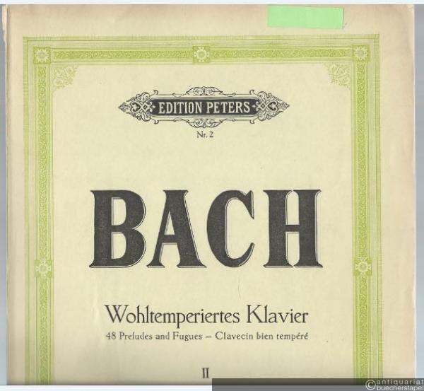  - Das Wohltemperierte Klavier II. [BWV 870-893] (= Edition Peters, Nr. 2).