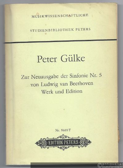  - Zur Neuausgabe der Sinfonie Nr. 5 von Ludwig van Beethoven. Werk und Edition (= Musikwissenschaftliche Studienbibliothek Peters. Edition Peters, Nr. 9605T).