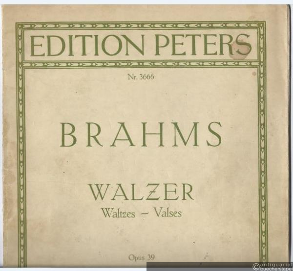  - Walzer / Waltzes / Valses Op. 39 (= Edition Peters, Nr. 3666). Klavier zu 2 Händen.