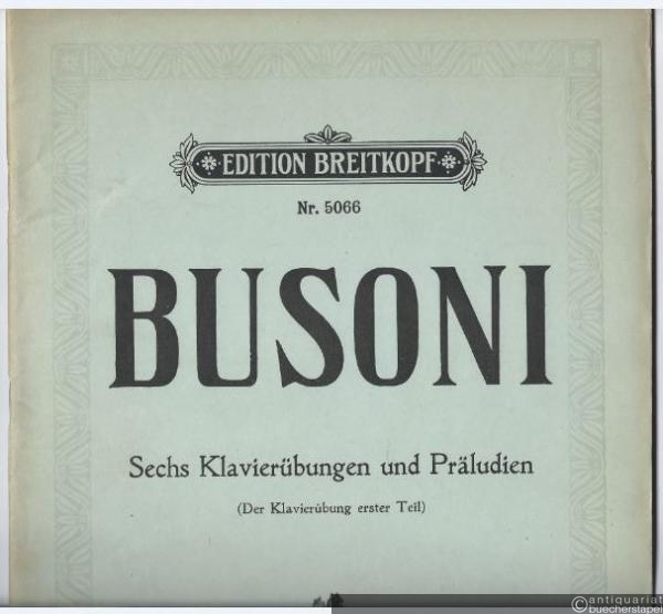  - Sechs Klavierübungen und Präludien (Der Klavierübung erster Teil) (= Edition Breitkopf, Nr. 5066). Piano solo.