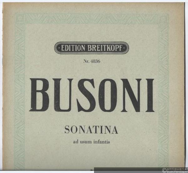  - Sonatina ad usum infantis [Madeline M.* Americanae] pro Clavicembalo composita (= Edition Breitkopf, Nr. 4836). Piano solo.