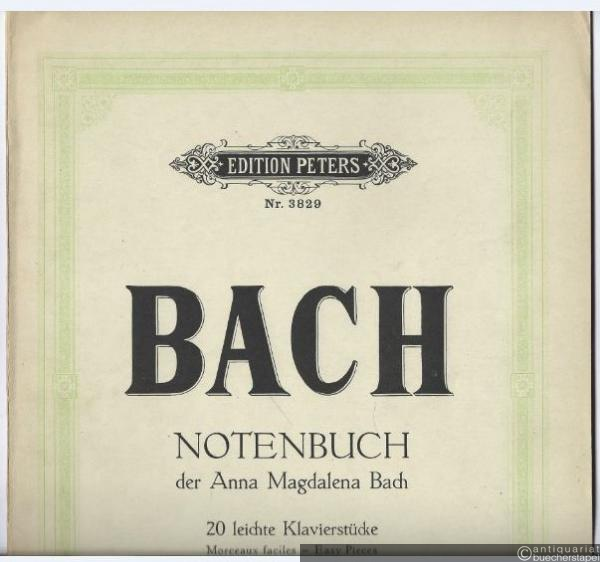  - Notenbuch der Anna Magdalena Bach. 20 leichte Klavierstücke / Morceaux faciles / Easy Pieces (= Edition Peters, Nr. 3829).