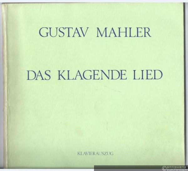  - Das klagende Lied für Sopran-, Alt- und Tenor-Solo, gemischten Chor und großes Orchester (= Universal Edition, No. 1694). Klavierauszug.