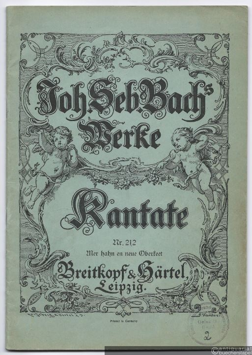  - Kantate Nr. 212 Mer hahn en neue Oberkeet (Bauernkantate) für Sopran und Bass. Klavierauszug.