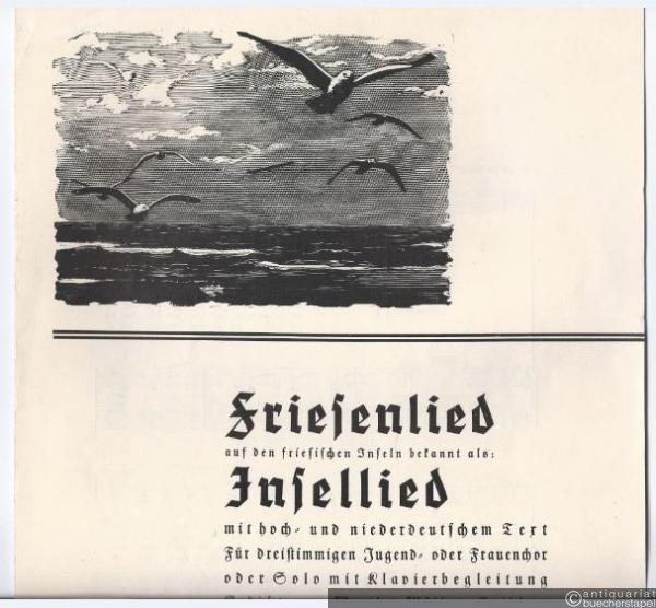  - Friesenlied, auf den friesischen Inseln bekannt als: Insellied.