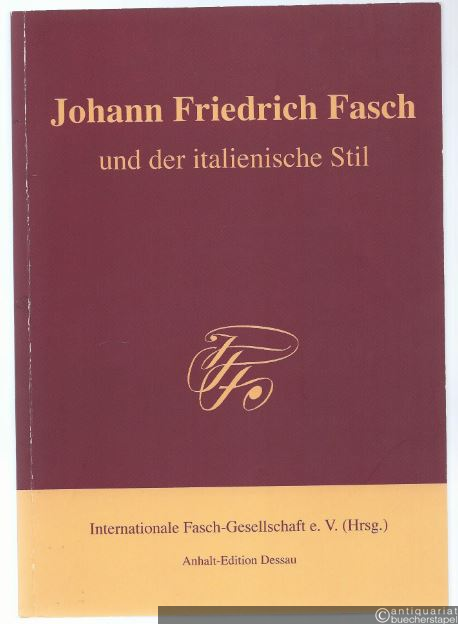  - Johann Friedrich Fasch und der italienische Stil (= Fasch-Studien, Band IX).