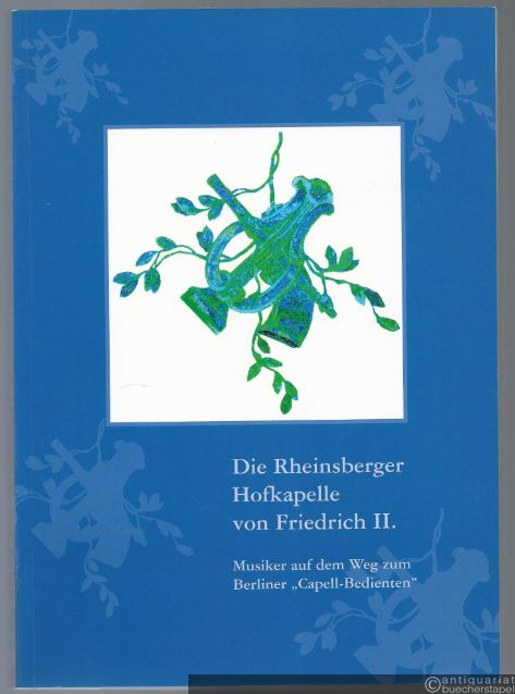  - Die Rheinsberger Hofkapelle von Friedrich II. Musiker auf dem Weg zum Berliner "Capell-Bedienten".