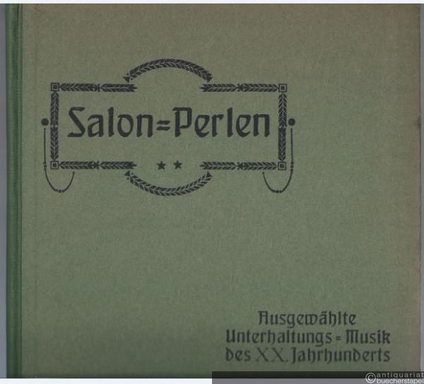  - Salon-Perlen. Ausgewählte Unterhaltungs-Musik des XX. Jahrhunderts, Band 2 (= Edition Arnoldis, No. 73/74).