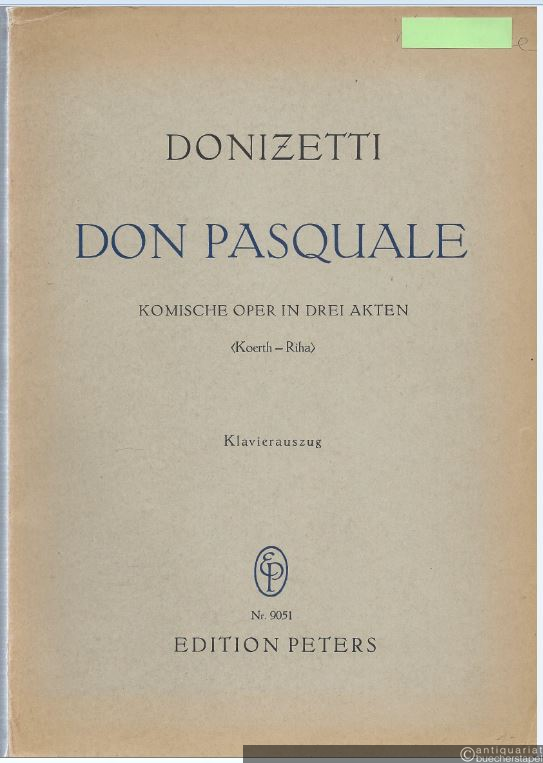  - Don Pasquale. Komische Oper in drei Akten (= Edition Peters, Nr. 9051). Klavierauszug.