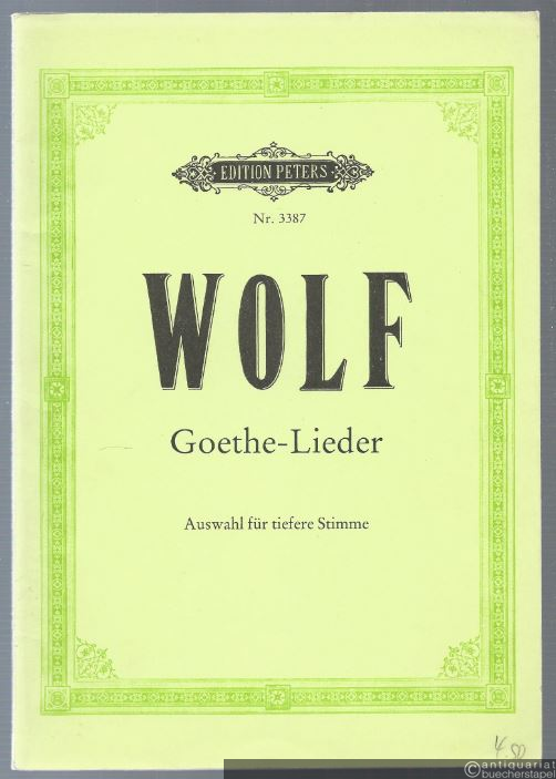  - Lieder nach Gedichten von Goethe für eine Singstimme und Klavier (= Edition Peters, Nr. 3387). Auswahl für tiefere Stimme.
