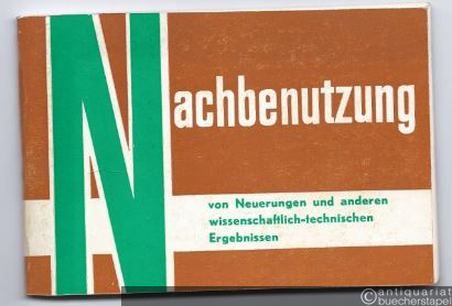  - Die Nachbenutzung von Neurerungen und anderen wissenschaftlich-technischen Ergebnissen.