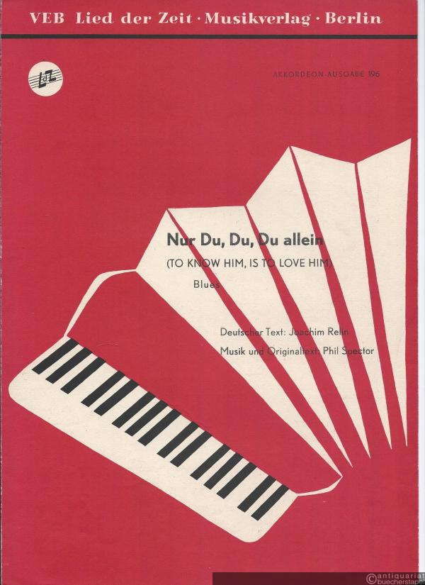  - Nur Du, Du, Du allein (To know him, ist to love him). Blues (= Akkordeon-Ausgabe 196).