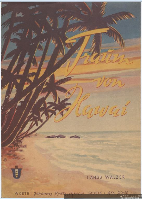  - Traum von Hawai. Langsamer Walzer. Gesang und Klavier.