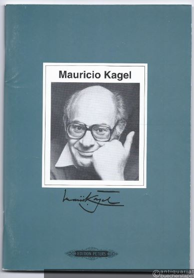  - Mauricio Kagel [Gesamtverzeichnis der Werke] (Edition Peters).