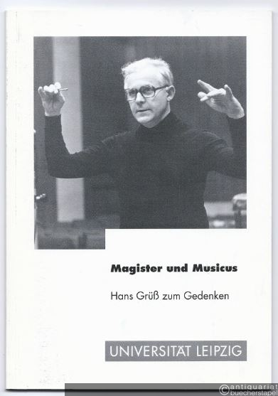  - Magister und Musicus. Hans Grüß zum Gedenken.
