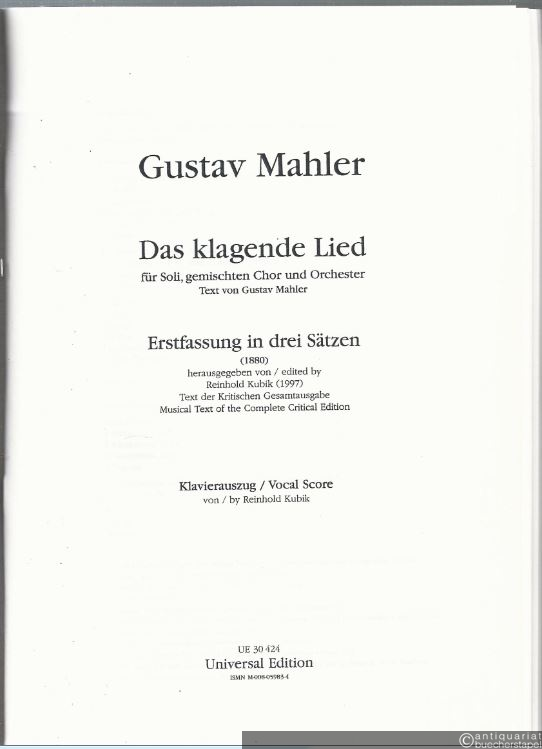  - Das klagende Lied für Soli, gemischten Chor und Orchester. Erstfassung in drei Sätzen (1880) (= Universal Edition UE 30424). Klavierauszug.